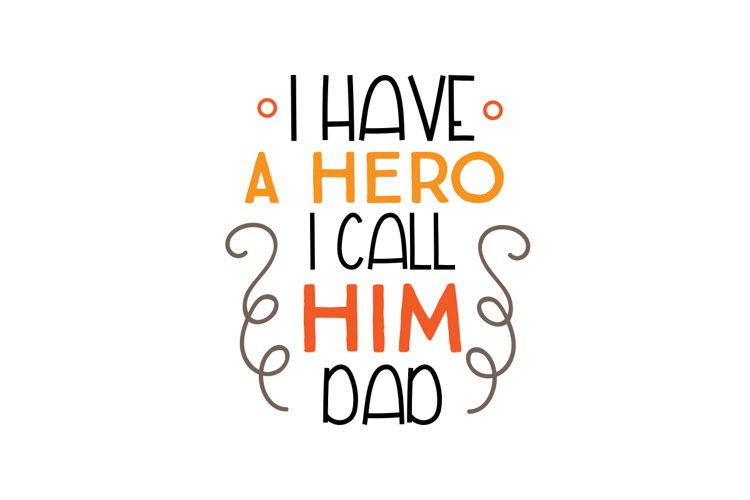 I Have A Hero I Call Him Dad