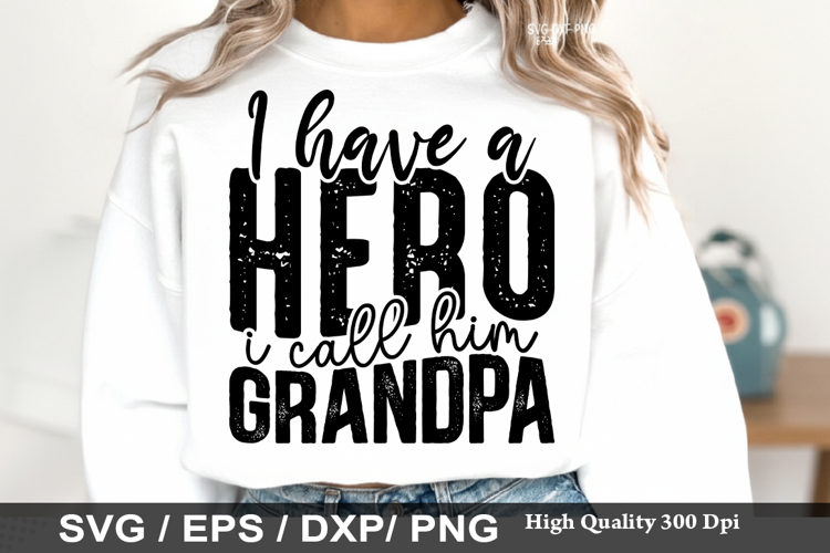I Have a Hero I Call Him Grandpa - Grandpa SVG Design