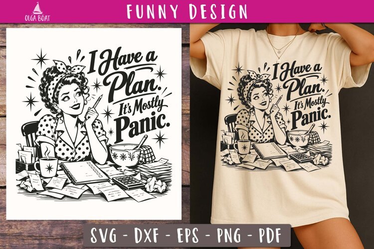 I Have a Plan Mostly Panic Funny SVG PNG design