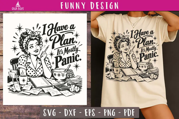 I Have a Plan Mostly Panic Funny SVG PNG design