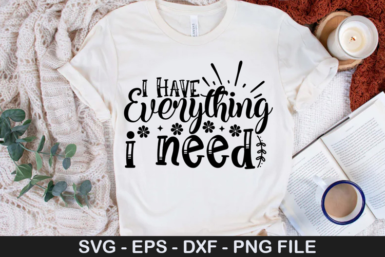 i have everything i need - Couple SVG Design