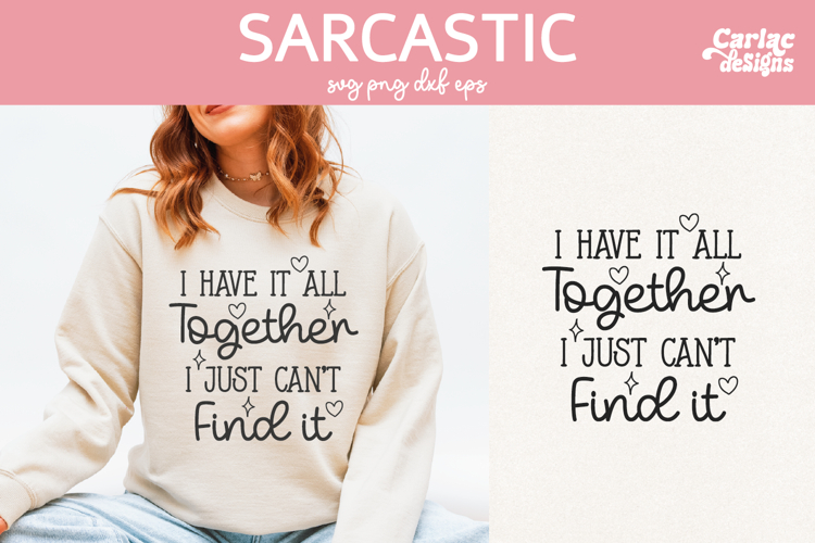 I Have it all Together, Sassy Girl Quote Design