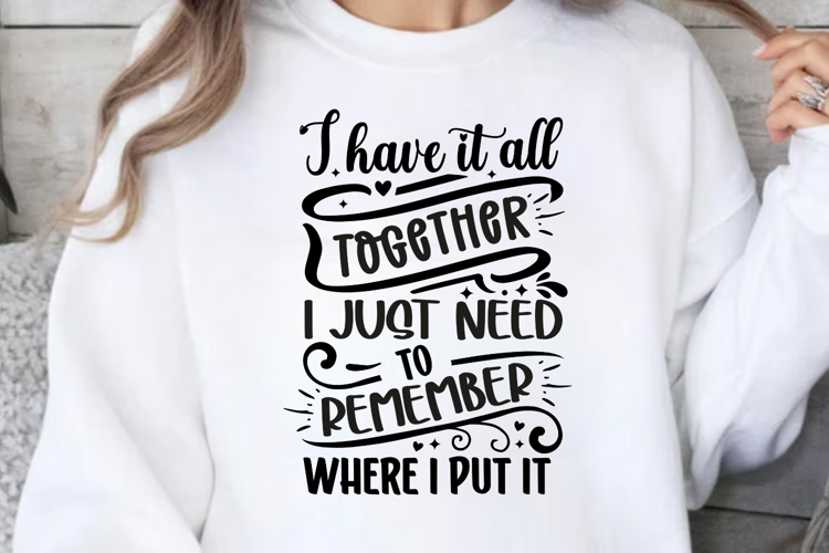 I have it all together i just need SVG, Sarcastic SVG Desig