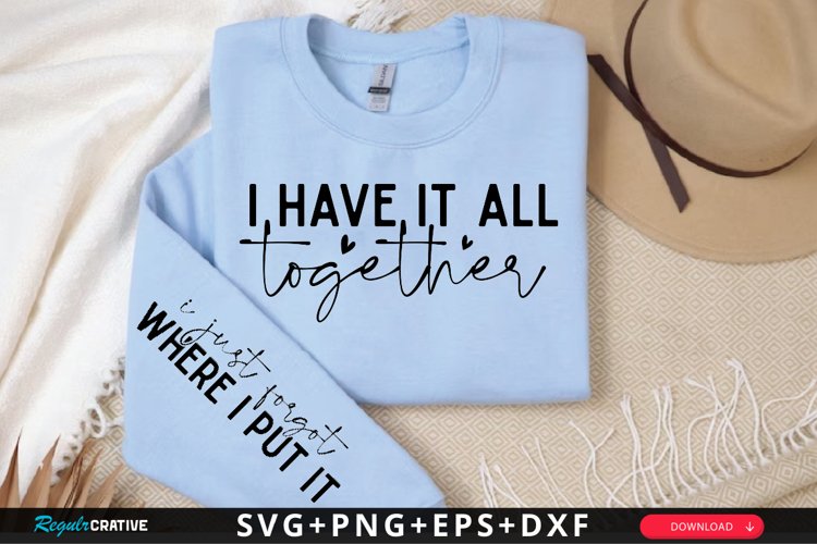 I Have It All Together Sleeve SVG, Positivity SVG Design example image 1