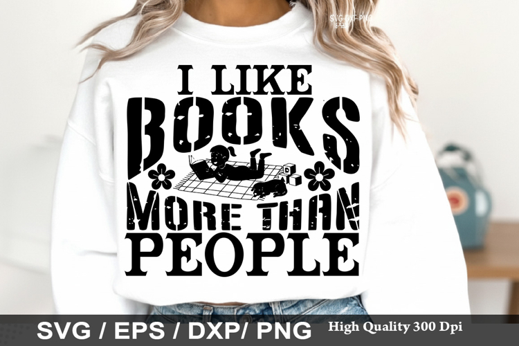 i like books more than people - Reading Books SVG Design