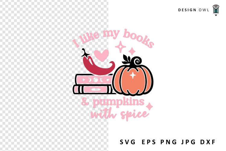 I Like My Books And Pumpkins With Spice - Reading SVG