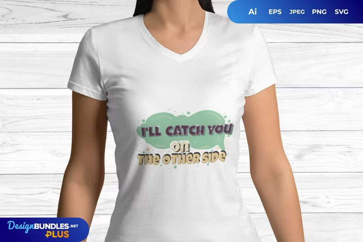 I'll Catch You on The Other Side SVG
