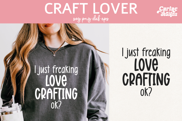 Funny Crafting SVG, I Love Crafting