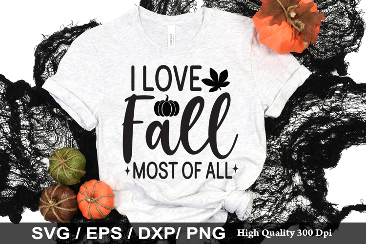 I Love Fall Most Of All SVG - Fall Quotes Design