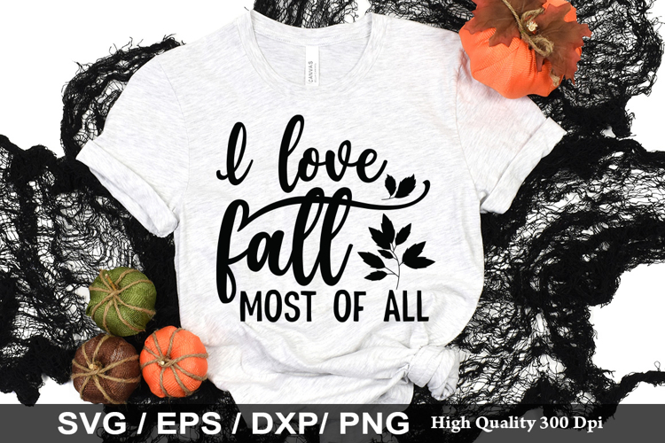 I Love Fall Most Of All SVG - Fall Quotes Design