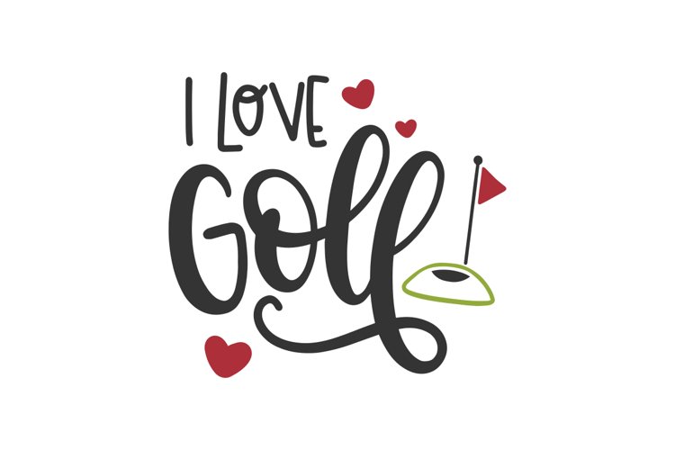 I Love Golf SVG Cut File