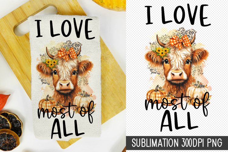 I Love Most of All Towel Sublimation | Kitchen Towel