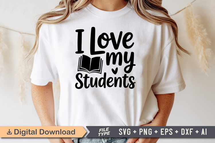 I Love My Students SVG | Teacher SVG | Teacher PNG example image 1