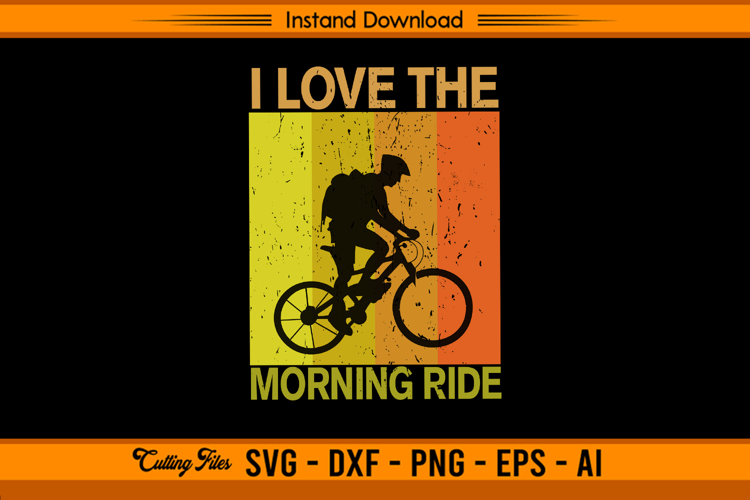 I Love The Morning Ride Vintage Cycling SVG Design