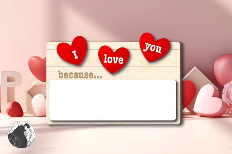 I Love You Because Laser File, Valentines Sign SVG