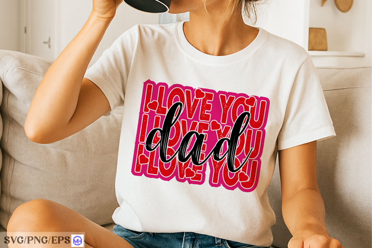 I Love You Dad Fathers Day SVG Design