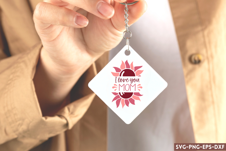 I love you mom SVG, Mothers Day Keychain SVG