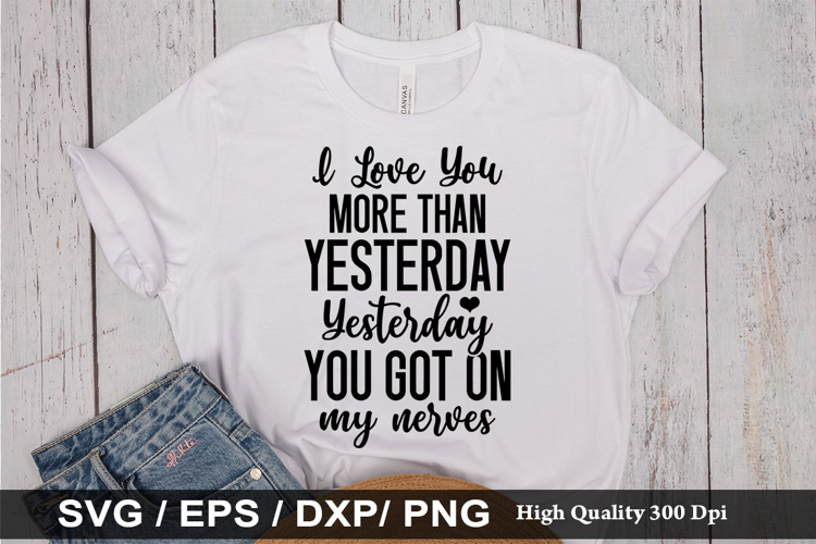 I Love You More Today Than - Funny Husband SVG Design