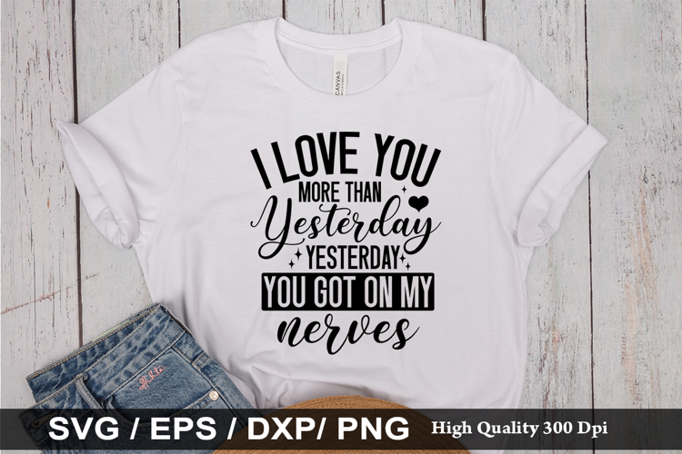 I Love You More Than - Funny Husband SVG Design