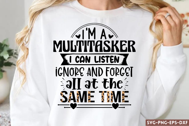 I'm a multitasker i can listen SVG, Sarcastic Quotes SV