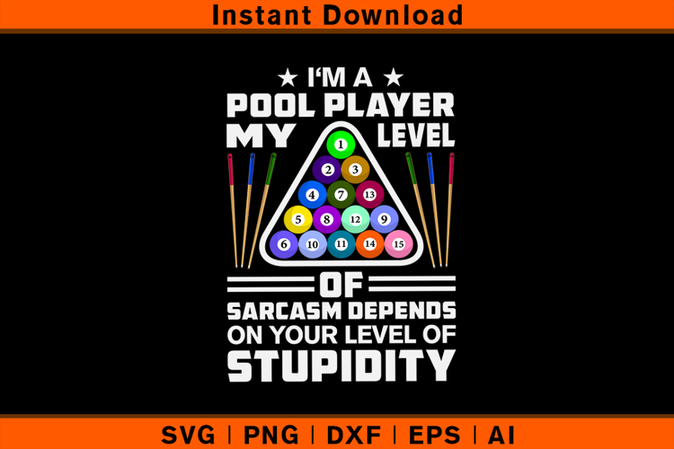Sarcastic Pool Player SVG Funny Billiards Quote