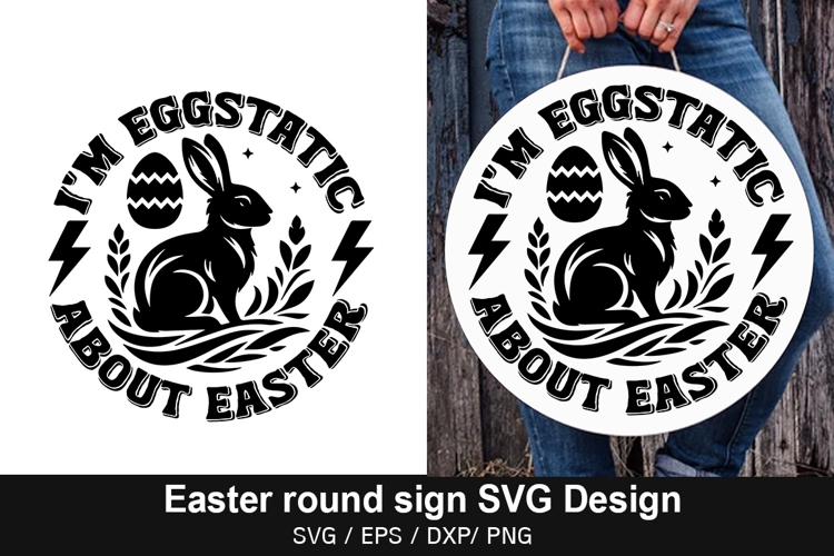 Im Eggstatic About Easter - Easter Round Sign Design