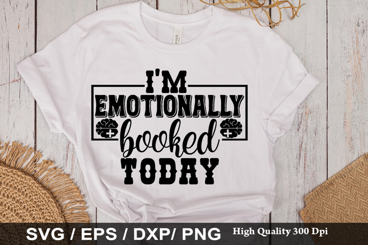 im emotionally SVG -Funny Mental Health Awareness Design