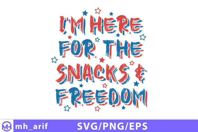 Patriotic t shirt design im here for the snacks freedom