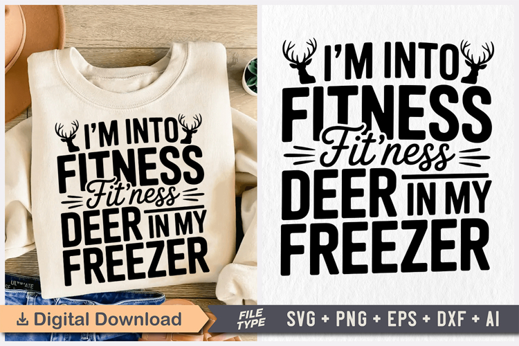 Im Into Fitness Fitness Deer in My Freezer SVG, Retirement