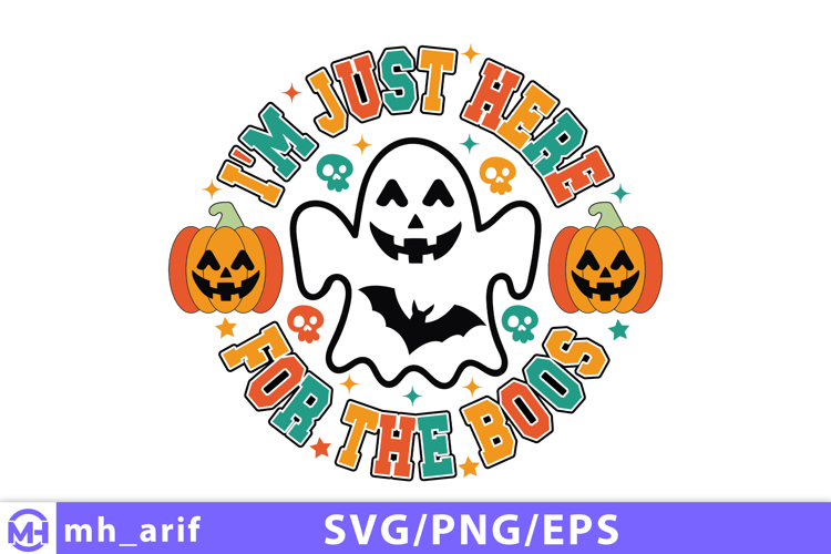 I'm Just Here for the Boos Halloween SVG PNG T-shirt Design