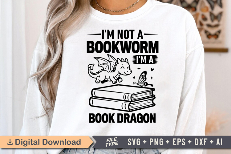 Im Not a Bookworm Im a Book Dragon SVG, Book Lover SVG