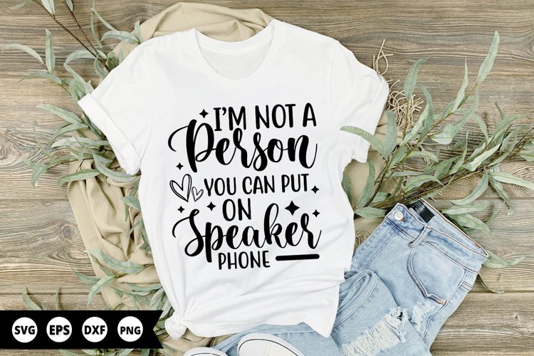I’m not a person you can put on - Funny SVG Design