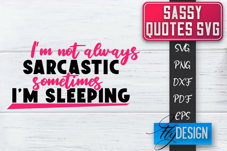 Sassy Quotes Design | Sassy SVG | Sarcastic Quotes SVG v.1