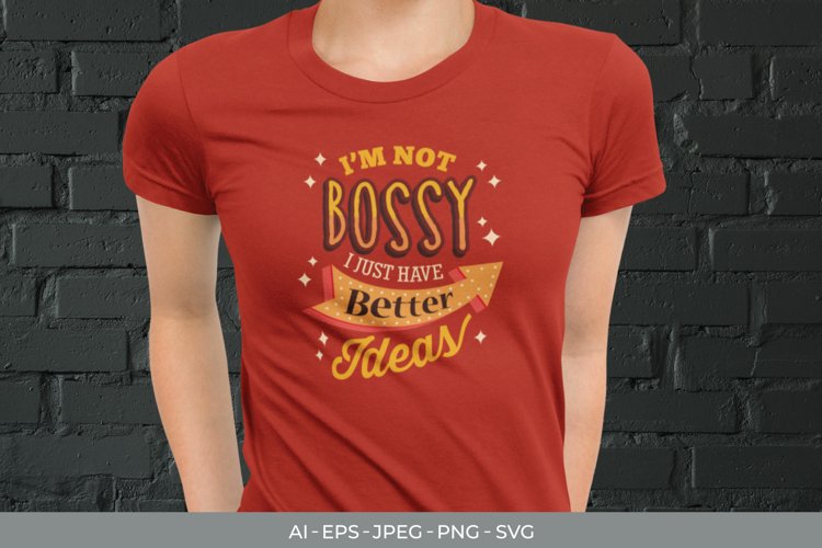 I'm Not Bossy I Just Have Better Ideas SVG example image 1