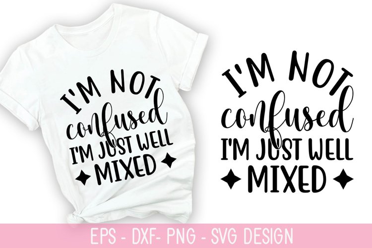 I'm not confused, I'm just SVG - Sarcastic Quotes Design example image 1