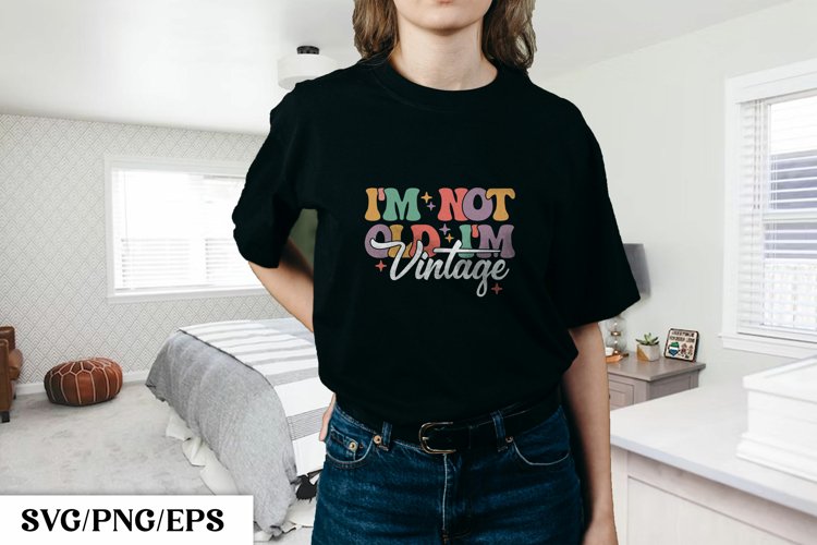 Im Not Old Im Vintage SVG Design