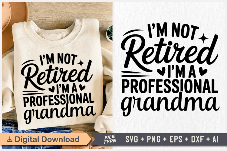 Im Not Retired Im a Professional Grandma SVG, Retirement
