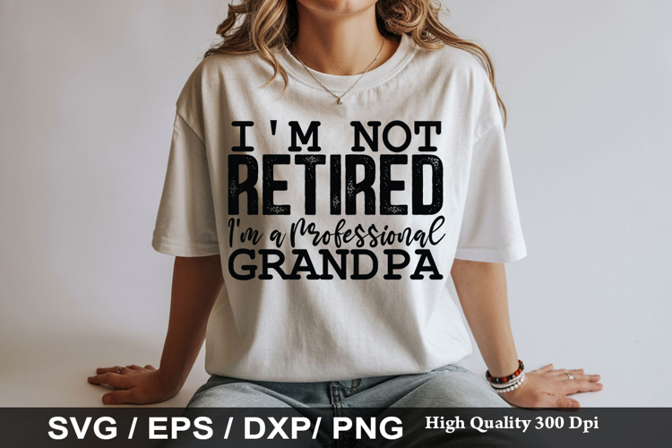 I m not retired I m a professiona - Grandpa SVG Design