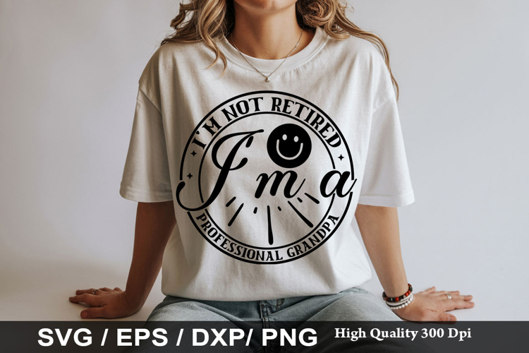 I m not retired I m a professional - Grandpa SVG Design