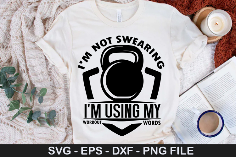 Im not swearing im using my - Workout SVG Design