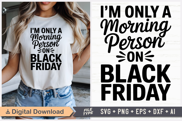 Im Only A Morning Person On Black Friday SVG, Black Friday