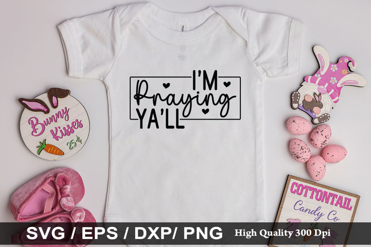 Im Praying Yall SVG - Easter Design