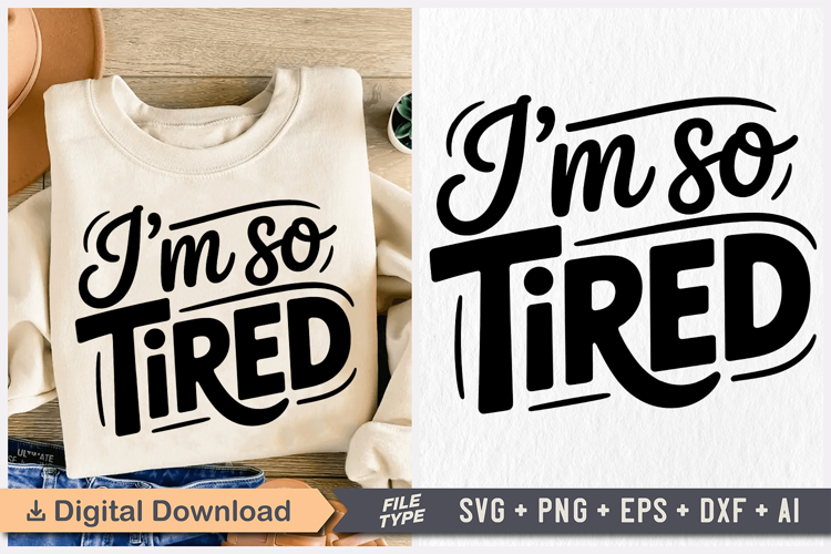 Im So Tired SVG, Retirement SVG