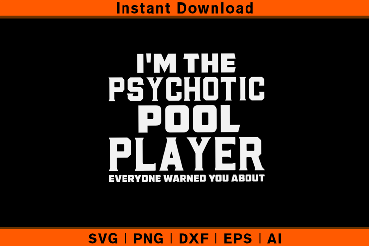 Psychotic Pool Player SVG Funny Billiards Quote Design