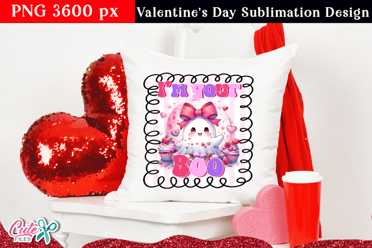 I m your boo| Happy Valentines Day PNG Sublimation Designs