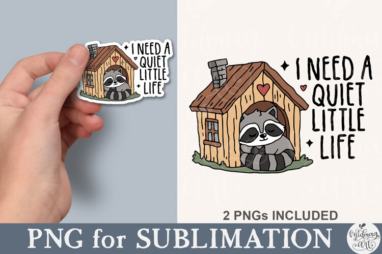 I Need A Quiet Little Life PNG example image 1