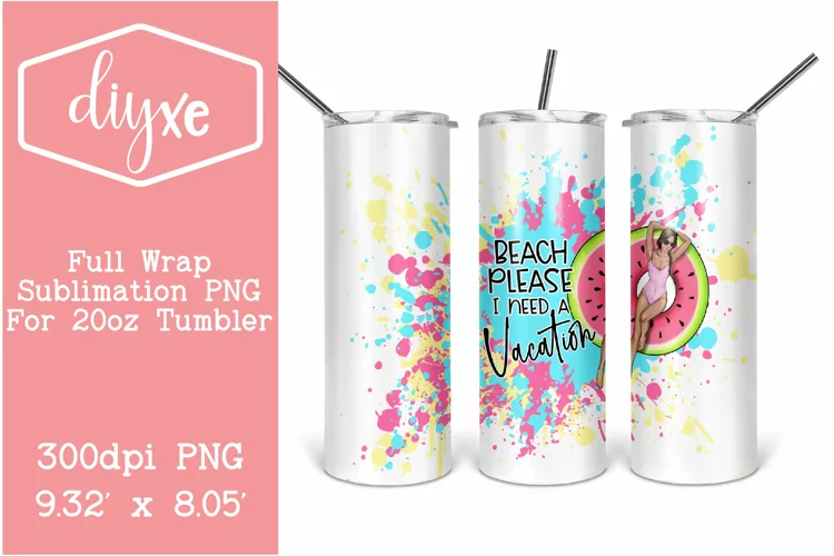 Beach Please, I Need A Vacation | Funny Sublimation Tumbler