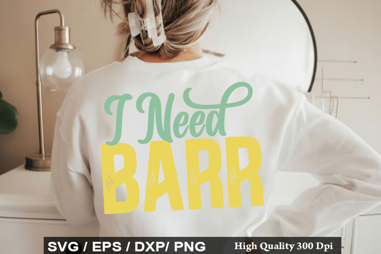 I Need Barr - Daddy And Me SVG Design