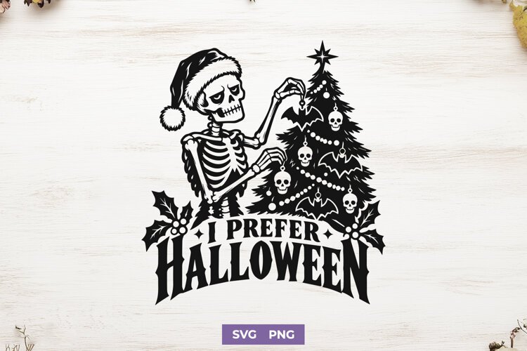 I Prefer Halloween SVG PNG, Christmas Spooky Skeleton Design example image 1