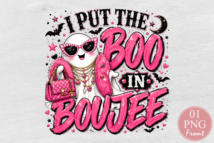I Put The Boo In Boujee PNG, Halloween Ghost Sublimation